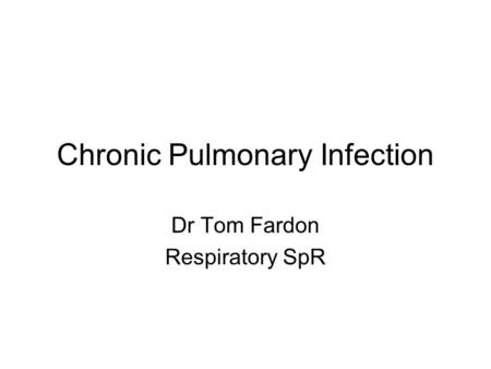 Chronic Pulmonary Infection