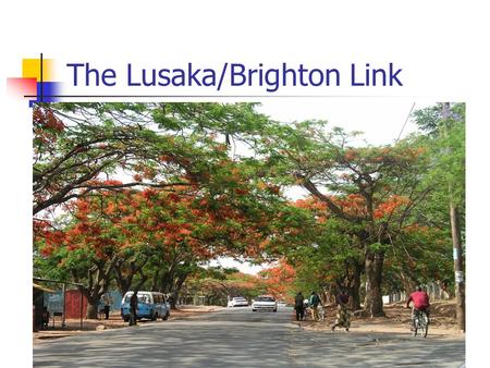 The Lusaka/Brighton Link