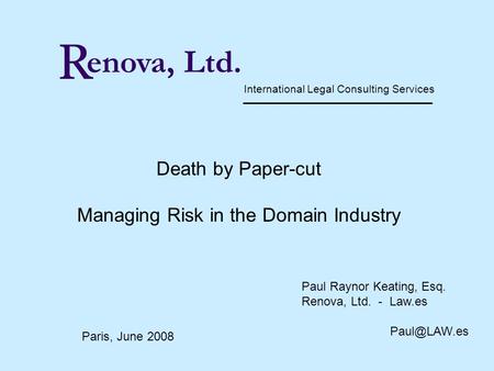 Death by Paper-cut Managing Risk in the Domain Industry