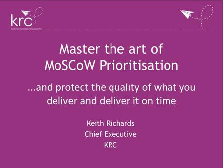 Master the art of MoSCoW Prioritisation