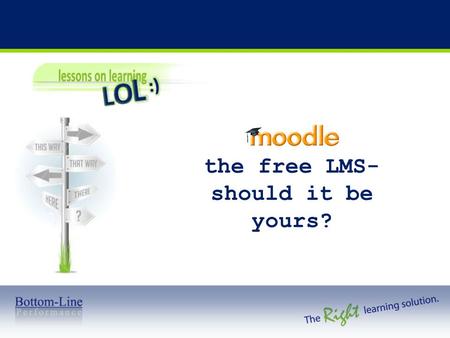 1 the free LMS- should it be yours?. 2 first…who we are Shelby Watts Multimedia Director Sharon Boller BLP president Kelly Davis Multimedia Developer.