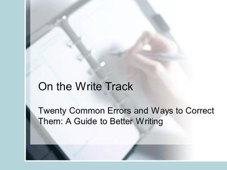 On the Write Track Twenty Common Errors and Ways to Correct Them: A Guide to Better Writing.