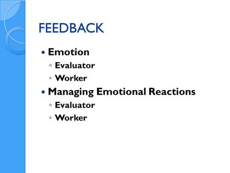 FEEDBACK Emotion Evaluator Worker Managing Emotional Reactions Evaluator Worker.
