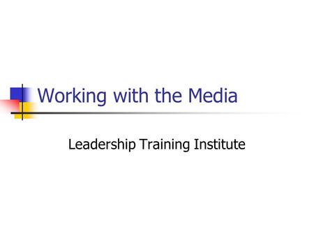 Working with the Media Leadership Training Institute.