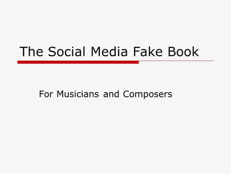 The Social Media Fake Book For Musicians and Composers.