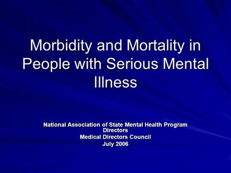 Morbidity and Mortality in People with Serious Mental Illness