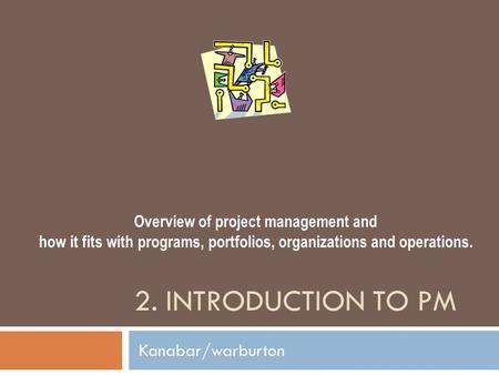 2. Introduction to PM Kanabar/warburton