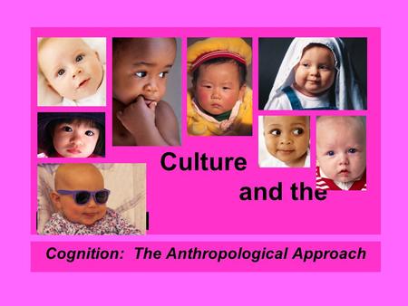 Culture and the Individual Cognition: The Anthropological Approach.
