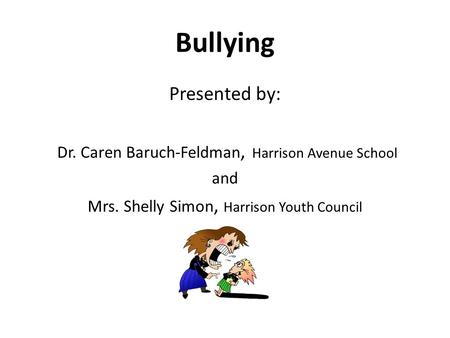 Bullying Presented by: