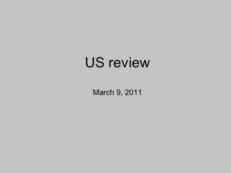 US review March 9, 2011.