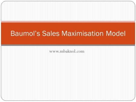 Baumol’s Sales Maximisation Model