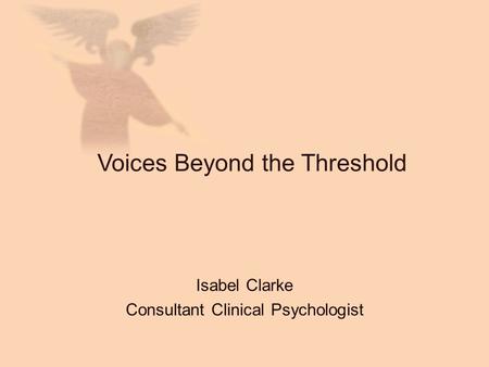 Voices Beyond the Threshold