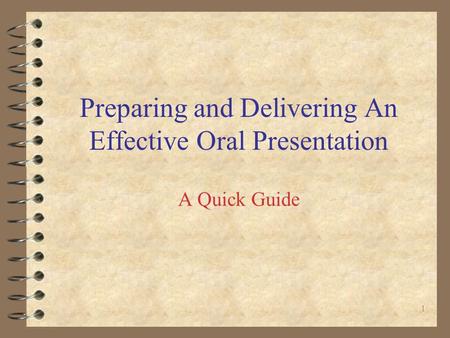 Preparing and Delivering An Effective Oral Presentation