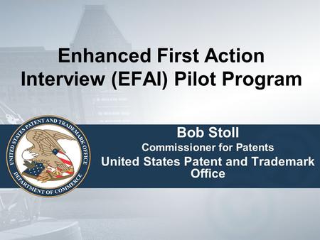 Enhanced First Action Interview (EFAI) Pilot Program