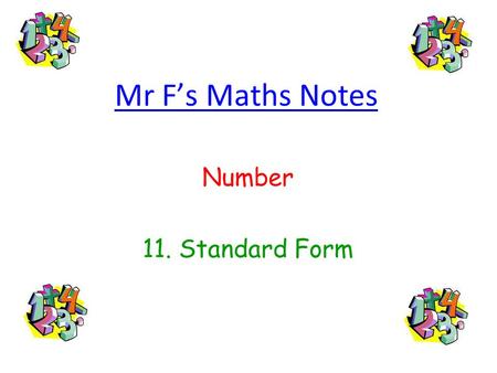 Mr F’s Maths Notes Number 11. Standard Form.