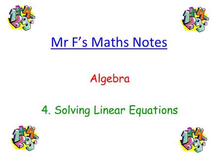 Algebra 4. Solving Linear Equations