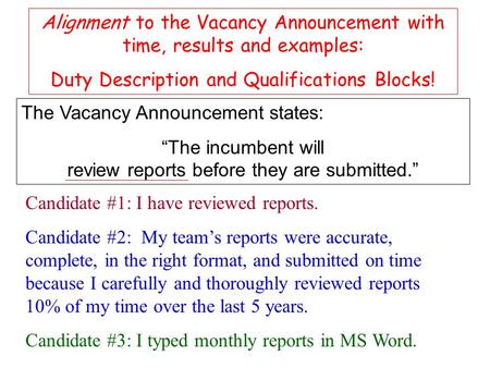 Alignment to the Vacancy Announcement with time, results and examples: Duty Description and Qualifications Blocks! The Vacancy Announcement states: The.