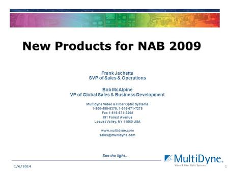 New Products for NAB 2009 Frank Jachetta SVP of Sales & Operations