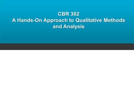 A Hands-On Approach to Qualitative Methods and Analysis