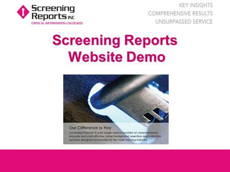 Screening Reports Website Demo. Login Procedure Log on to www.screeningreports.com and enter your User ID and password www.screeningreports.com.