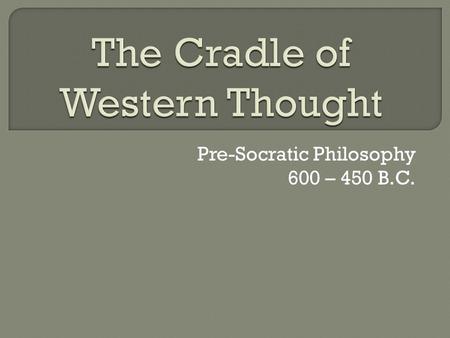 The Cradle of Western Thought
