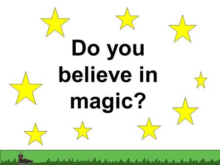Do you believe in magic?. It all starts with some bins Large black plastic bin Small green plastic bin.