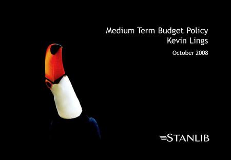 Medium Term Budget Policy Kevin Lings October 2008.