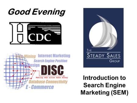 Good Evening Introduction to Search Engine Marketing (SEM)