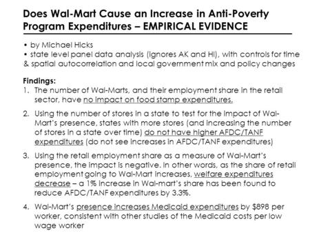 Does Wal-Mart Cause an Increase in Anti-Poverty Program Expenditures – EMPIRICAL EVIDENCE by Michael Hicks state level panel data analysis (ignores AK.