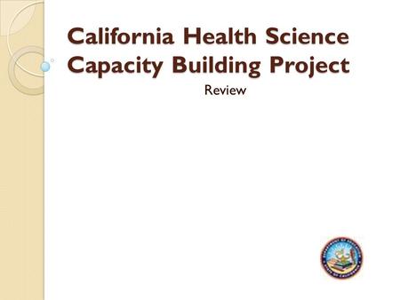 California Health Science Capacity Building Project