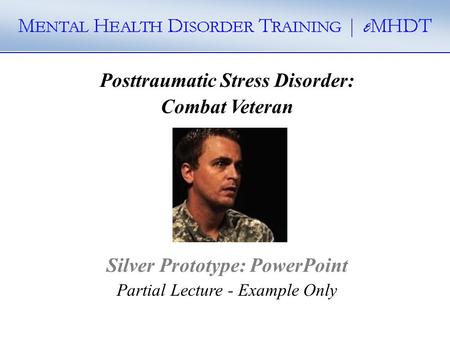 Posttraumatic Stress Disorder: Silver Prototype: PowerPoint