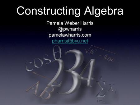 Constructing Algebra Pamela Weber pamelawharris.com