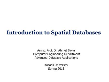 Introduction to Spatial Databases