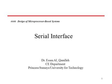 Serial Interface Dr. Esam Al_Qaralleh CE Department