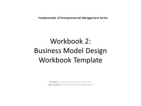 Workbook 2: Business Model Design Workbook Template
