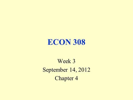 ECON 308 Week 3 September 14, 2012 Chapter 4. Review Markets are the interaction of buyers and sellers. Focus on buyers and sellers separately. Ceteris.