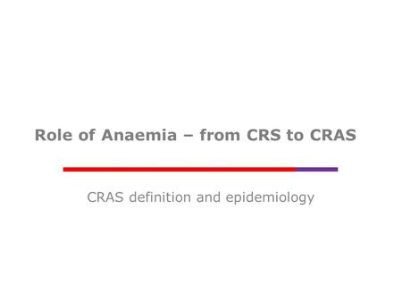 Role of Anaemia – from CRS to CRAS