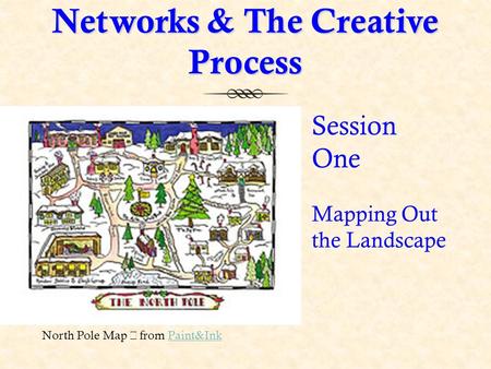 North Pole Map from Paint&InkPaint&Ink Networks & The Creative Process Session One Mapping Out the Landscape.