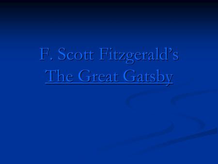 F. Scott Fitzgeralds The Great Gatsby About the Author Born-September 24, 1896 Born-September 24, 1896 Died-December 21, 1940 Died-December 21, 1940.