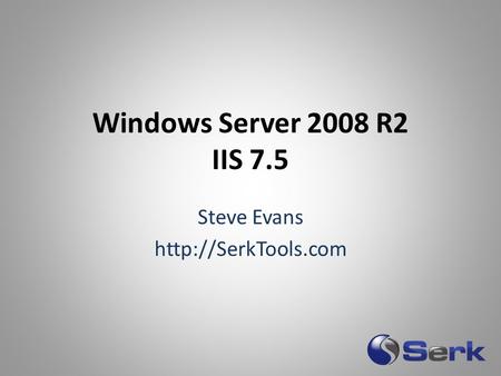 Windows Server 2008 R2 IIS 7.5 Steve Evans