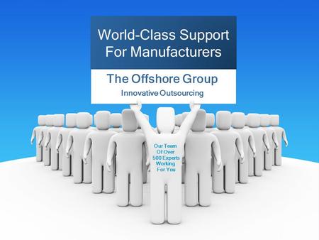 World-Class Support For Manufacturers