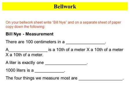 Bellwork Bill Nye - Measurement