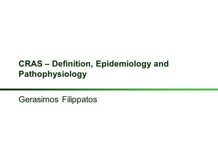 CRAS – Definition, Epidemiology and Pathophysiology