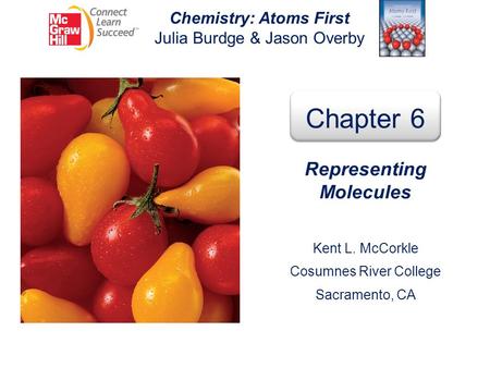 Chemistry: Atoms First Representing Molecules