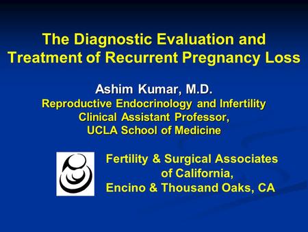 The Diagnostic Evaluation and Treatment of Recurrent Pregnancy Loss