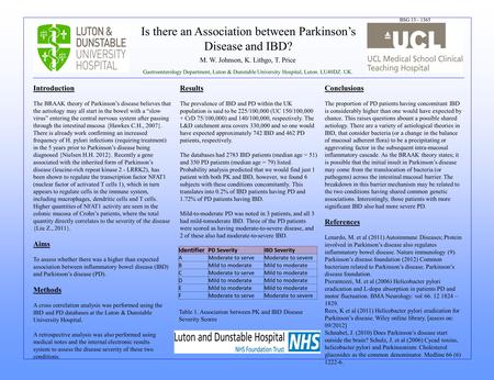 Is there an Association between Parkinsons Disease and IBD? M. W. Johnson, K. Lithgo, T. Price Gastroenterology Department, Luton & Dunstable University.