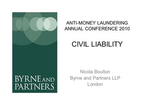 ANTI-MONEY LAUNDERING ANNUAL CONFERENCE 2010 CIVIL LIABILITY