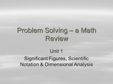 Problem Solving – a Math Review