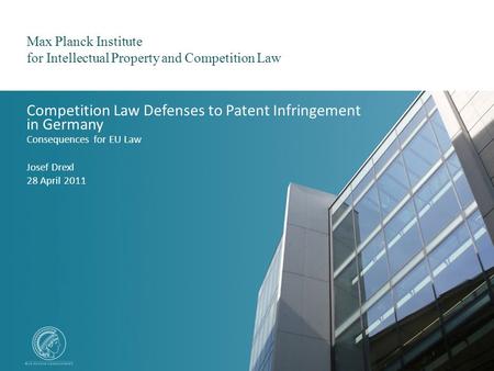Max Planck Institute for Intellectual Property and Competition Law Name / Date 1 Max Planck Institute for Intellectual Property and Competition Law Competition.