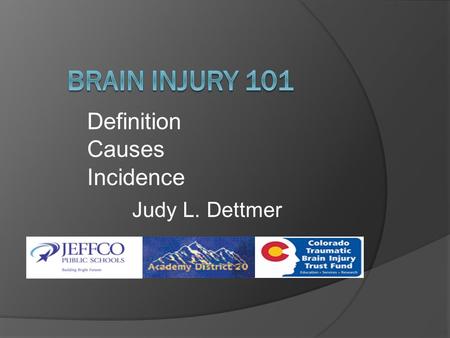 Definition Causes Incidence Judy L. Dettmer